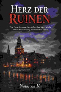 Herz der Ruinen - Natascha K - E-Book