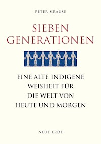 Sieben Generationen - Peter Krause - E-Book