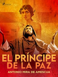 El príncipe de la paz - Antonio Mira de Amescua - E-Book