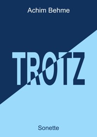 TROTZ - Sonette - Achim Behme - E-Book