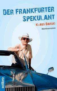 Der Frankfurter Spekulant - Klaus Barski - E-Book