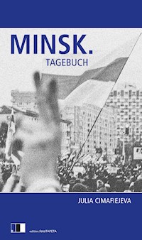 MINSK.TAGEBUCH - Julia Cimafiejeva - E-Book