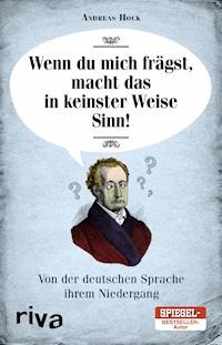 Wenn du mich frägst, macht das in keinster Weise Sinn - Andreas Hock - E-Book