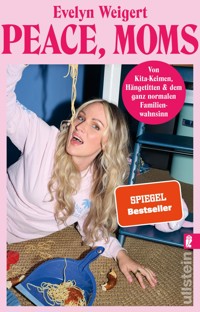 Peace, Moms - Evelyn Weigert - E-Book