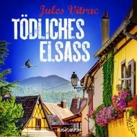 Tödliches Elsass - Kreydenweiss und Bato ermitteln (Band 3) - Jules Vitrac - Hörbuch