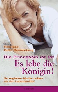 Die Prinzessin ist tot - Es lebe die Königin - Rebecca Bellin-Sonnenburg - E-Book