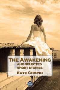 The Awakening - Kate Chopin - E-Book