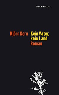 Kein Vater, kein Land - Björn Kern - E-Book