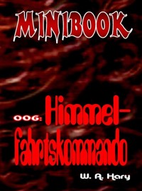 MINIBOOK 006: Himmelfahrtskommando - W. A. Hary - E-Book
