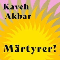 Märtyrer! - Kaveh Akbar - Hörbuch