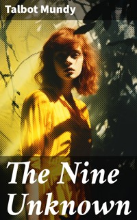 The Nine Unknown - Talbot Mundy - E-Book