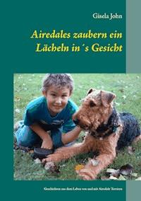 Airedales zaubern ein Lächeln in´s Gesicht - Gisela John - E-Book