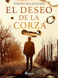 El deseo de la corza - Teresa Maldonado - E-Book