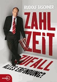 Zahl Zeit Zufall. Alles Erfindung? - Rudolf Taschner - E-Book