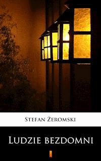 Ludzie bezdomni - Stefan Żeromski - E-Book