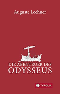 Die Abenteuer des Odysseus - Auguste Lechner - E-Book
