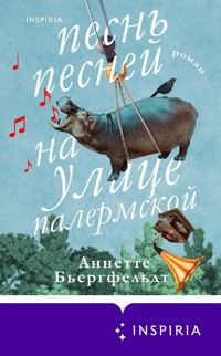 Песнь песней на улице Палермской - Аннетте Бьергфельдт - E-Book