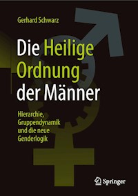 Die ,,Heilige Ordnung‟ der Männer - Gerhard Schwarz - E-Book