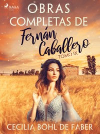 Obras completas de Fernán Caballero. Tomo IX - Cecilia Böhl de Faber - E-Book