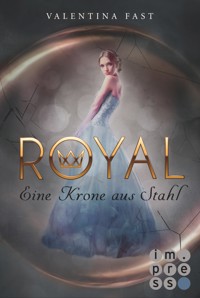 Royal 4: Eine Krone aus Stahl - Valentina Fast - E-Book + Hörbuch