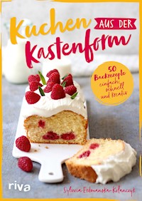 Kuchen aus der Kastenform - Sylwia Erdmanska-Kolanczyk - E-Book