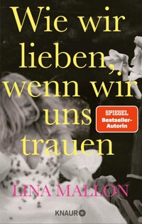 Wie wir lieben, wenn wir uns trauen - Lina Mallon - E-Book