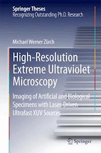 High-Resolution Extreme Ultraviolet Microscopy - Michael Werner Zürch - E-Book