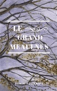 Le Grand Meaulnes - Alain-Fournier - E-Book