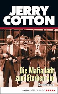 Die Mafia lädt zum Sterben ein - Jerry Cotton - E-Book