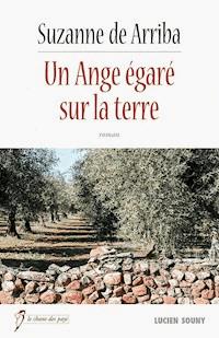 Un ange égaré sur la terre - Suzanne de Arriba - E-Book