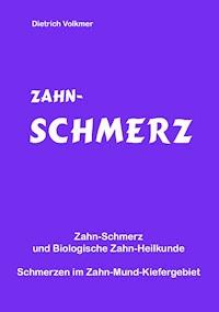 Zahn-Schmerz - Dietrich Volkmer - E-Book