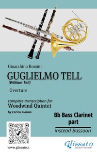 Bb Bass Clarinet (instead Bassoon) part of "Guglielmo Tell" for Woodwind Quintet - Gioacchino Rossini - E-Book