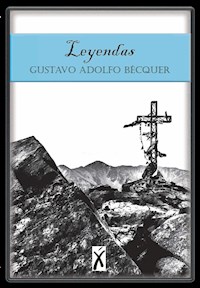 Leyendas - Gustavo Adolfo Bécquer - E-Book