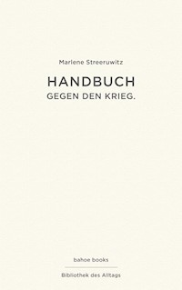 Handbuch gegen den Krieg - Marlene Streeruwitz - E-Book