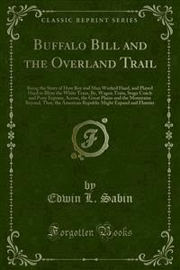 Buffalo Bill and the Overland Trail - Edwin L. Sabin - E-Book