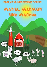 Marta, Marmor und Mascha - Dennis Weiß - E-Book