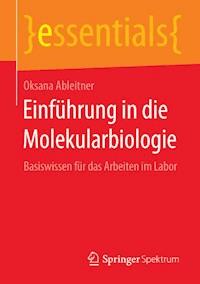 Einführung in die Molekularbiologie - Oksana Ableitner - E-Book