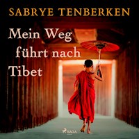 Mein Weg führt nach Tibet - Sabriye Tenberken - Hörbuch