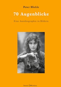 70 Augenblicke - Blickle Peter - E-Book