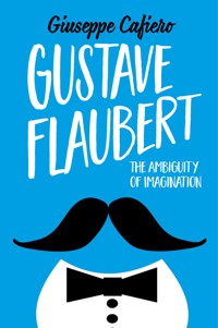 Gustave Flaubert - Giuseppe Cafiero - E-Book