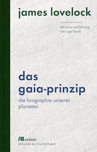 Das Gaia-Prinzip - James Lovelock - E-Book