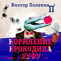 Кормление крокодила Хуфу - Виктор Пелевин - Hörbuch
