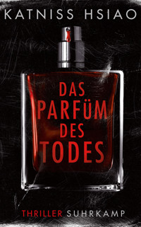 Das Parfüm des Todes - Katniss Hsiao - E-Book