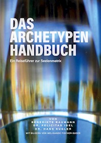 Das Archetypen Handbuch - Benedikte Baumann - E-Book