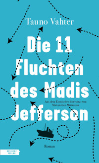 Die 11 Fluchten des Madis Jefferson - Tauno Vahter - E-Book