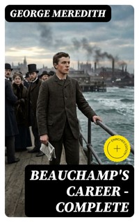 Beauchamp's Career — Complete - George Meredith - E-Book