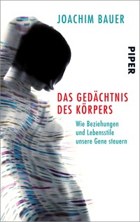 Das Gedächtnis des Körpers - Joachim Bauer - E-Book