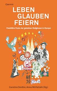 Leben Glauben Feiern - Caroline Seidler - E-Book