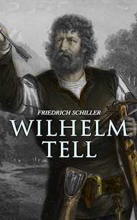 Wilhelm Tell - Friedrich Schiller - E-Book