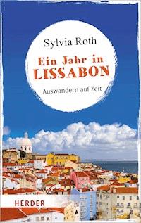 Ein Jahr in Lissabon - Sylvia Roth - E-Book